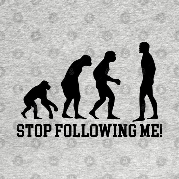 Stop following me! by NotoriousMedia